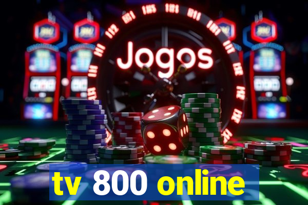 tv 800 online