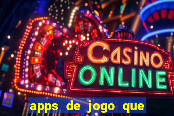 apps de jogo que ganha dinheiro