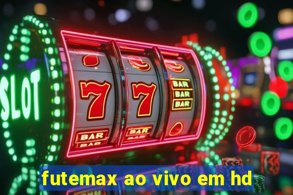 futemax ao vivo em hd