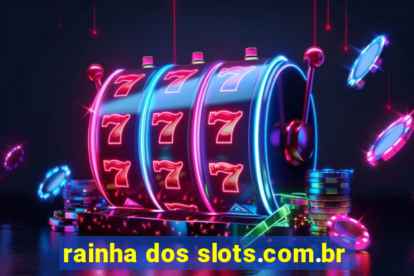 rainha dos slots.com.br