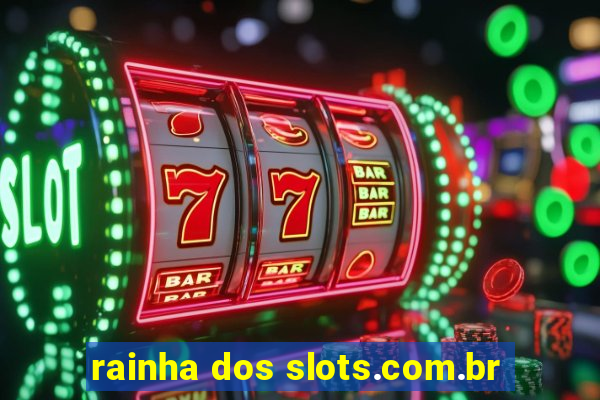 rainha dos slots.com.br