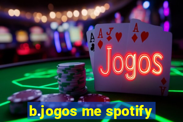 b.jogos me spotify