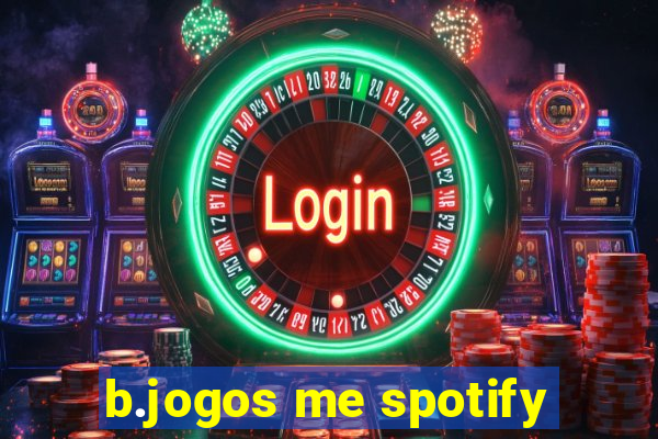 b.jogos me spotify