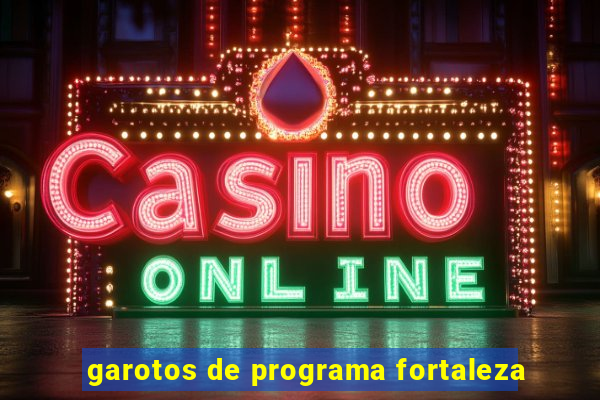 garotos de programa fortaleza