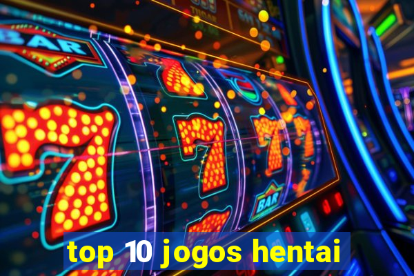 top 10 jogos hentai