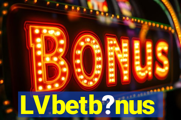 LVbetb?nus