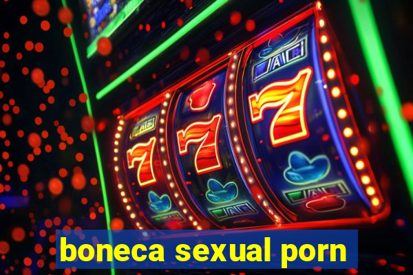 boneca sexual porn