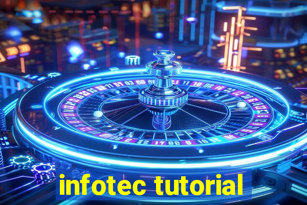 infotec tutorial