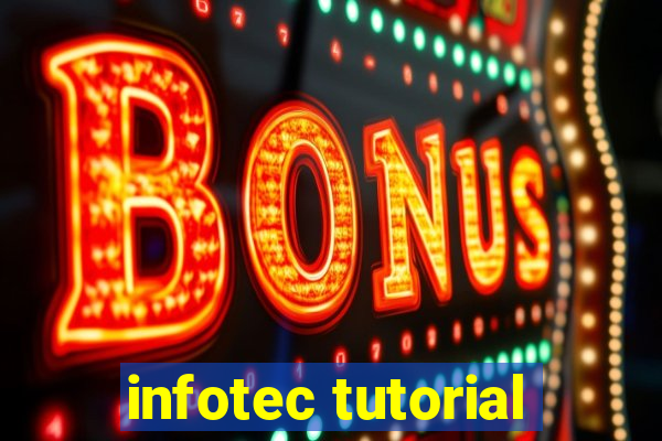 infotec tutorial