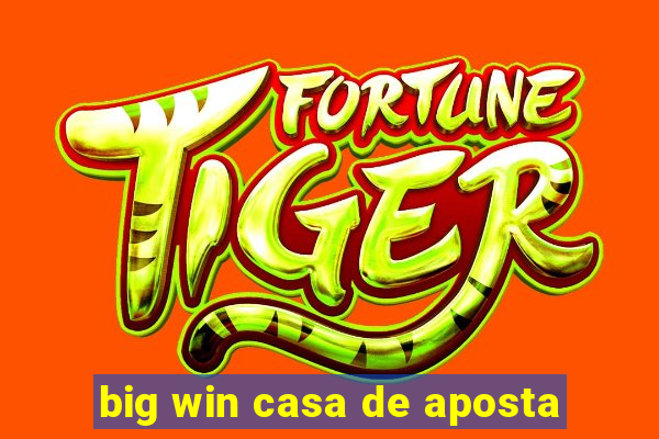 big win casa de aposta