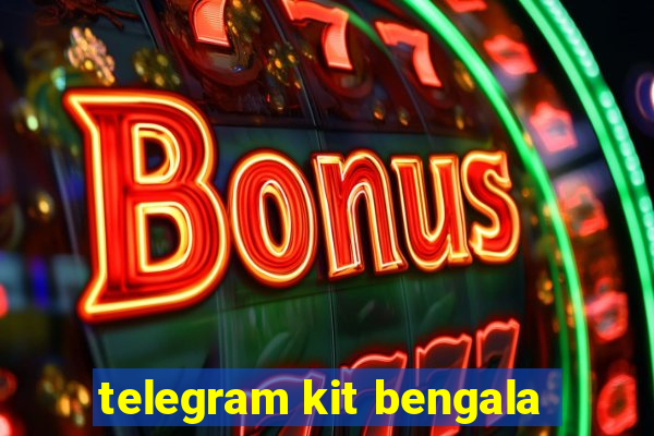 telegram kit bengala