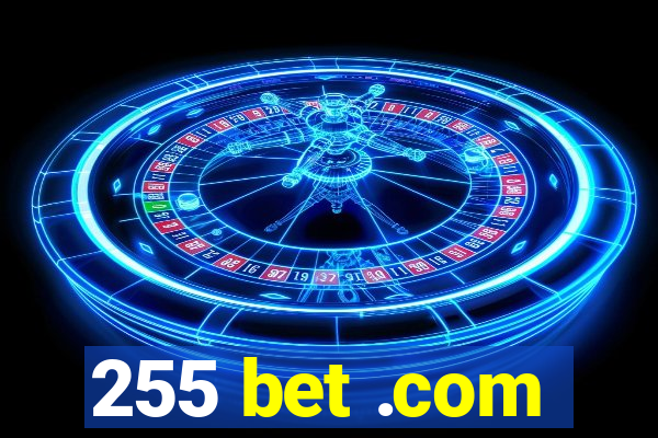 255 bet .com