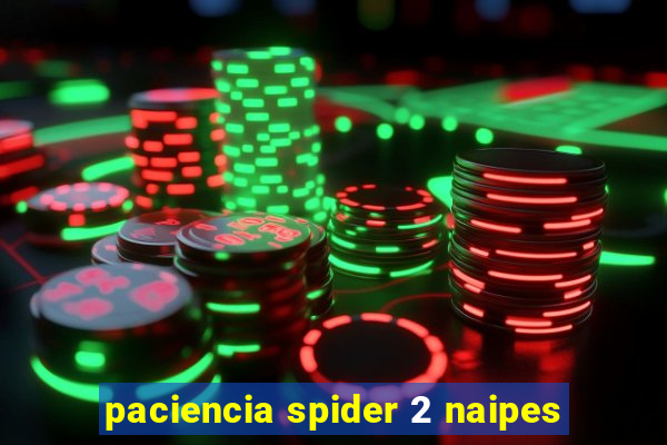 paciencia spider 2 naipes