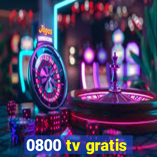 0800 tv gratis