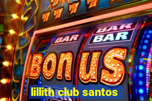 lillith club santos