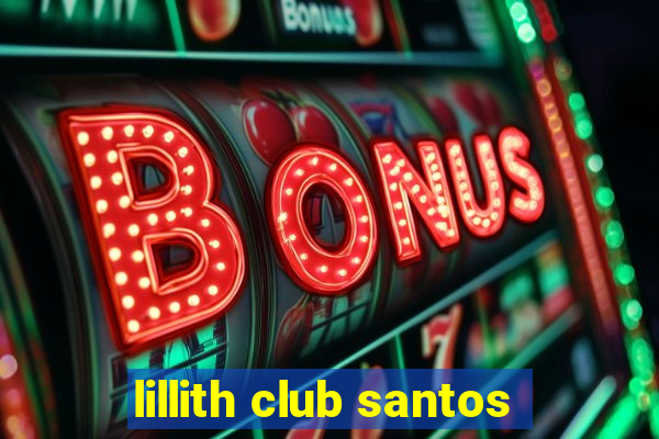 lillith club santos