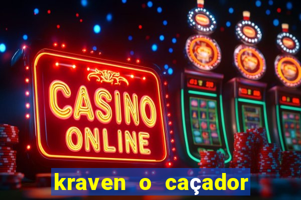 kraven o caçador filme completo dublado