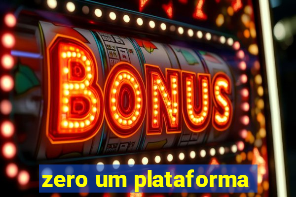 zero um plataforma