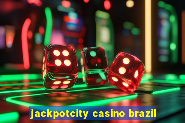 jackpotcity casino brazil