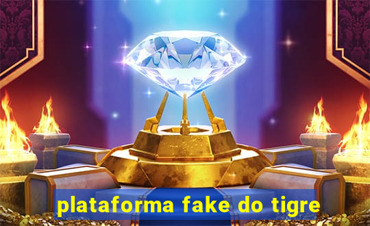 plataforma fake do tigre