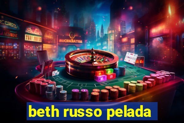 beth russo pelada