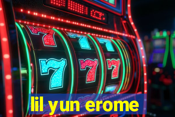 lil yun erome