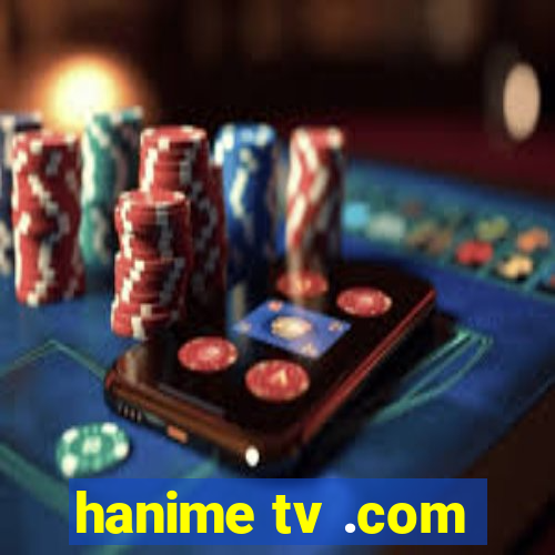 hanime tv .com