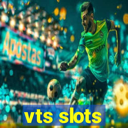 vts slots