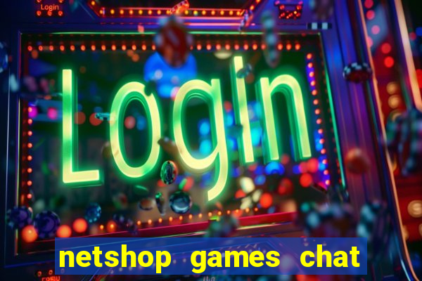 netshop games chat ao vivo