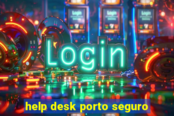 help desk porto seguro