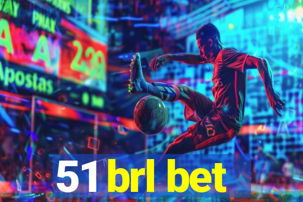 51 brl bet