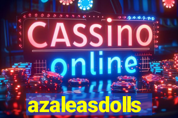 azaleasdolls