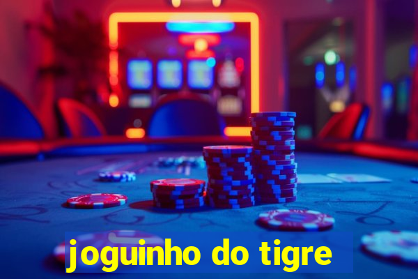 joguinho do tigre