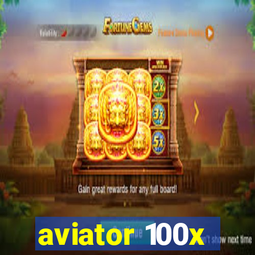 aviator 100x