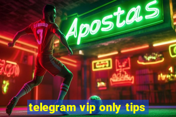 telegram vip only tips