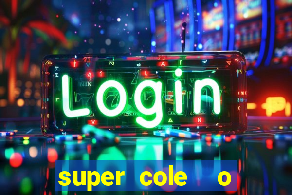 super cole  o 7784 jogos para pc download