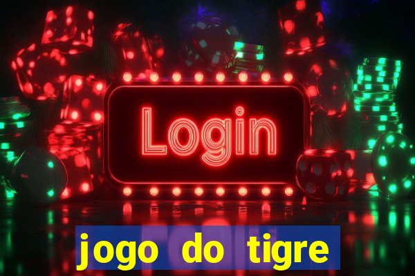 jogo do tigre rodada gratis