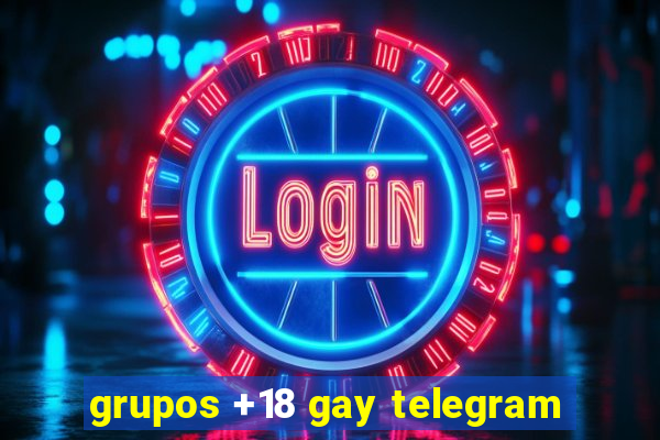 grupos +18 gay telegram