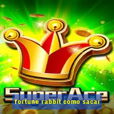 fortune rabbit como sacar