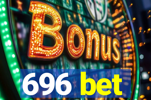 696 bet