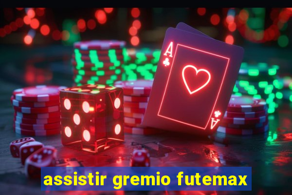 assistir gremio futemax