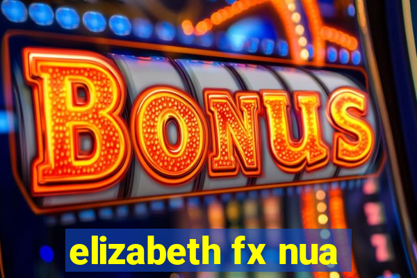 elizabeth fx nua