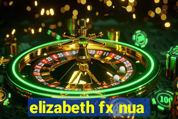 elizabeth fx nua