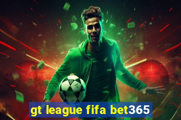 gt league fifa bet365