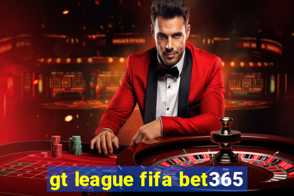 gt league fifa bet365