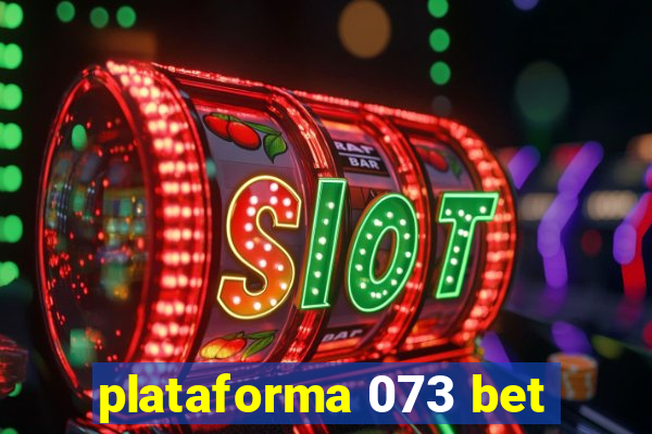 plataforma 073 bet