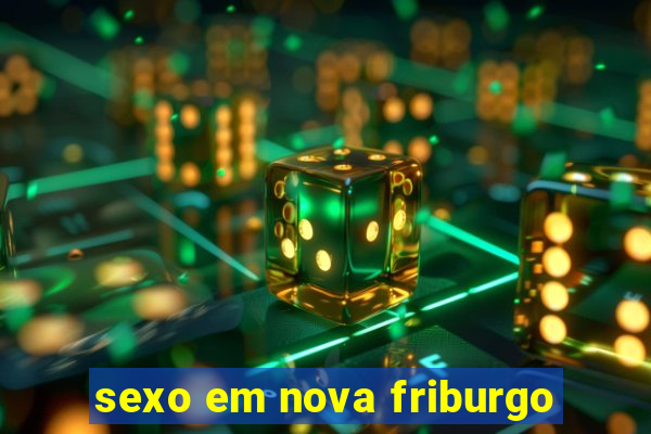 sexo em nova friburgo