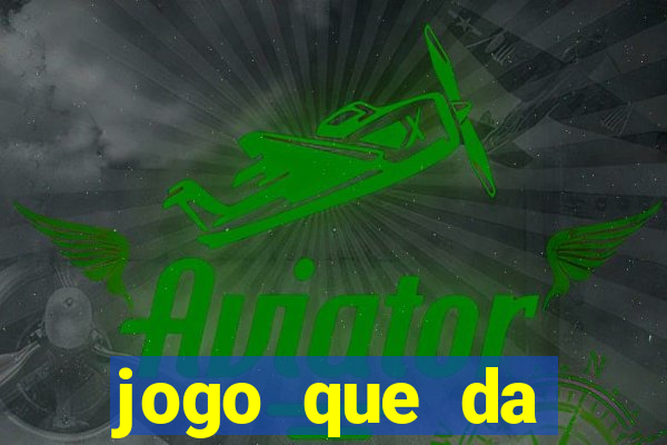 jogo que da dinheiro de verdade sem precisar depositar