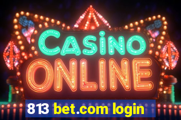 813 bet.com login