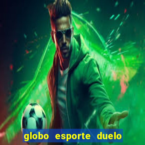 globo esporte duelo dos sonhos